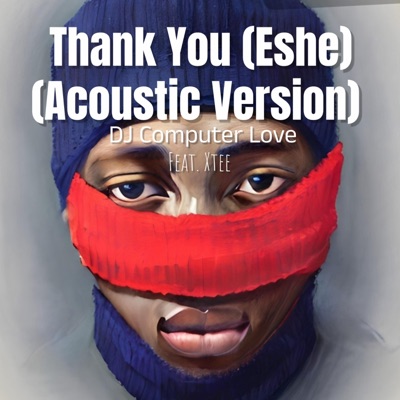 Thank You (Eshe) (feat. Xtee Timson) [Acoustic Version] - Single