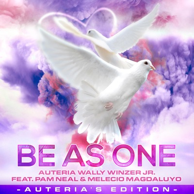 Be As One Auteria's Edition (feat. Pam Neal & Melecio Magdaluyo) [A's Sensual Mix] [A's Sensual Mix] - Single
