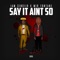 Say It Ain't So (feat. Mir Fontane) - Iam Sinciir lyrics