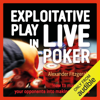 Exploitative Play in Live Poker: How to Manipulate Your Opponents into Making Mistakes (Unabridged) - Alexander Fitzgerald