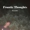 Frantic Thoughts - ScrutDaTruth lyrics