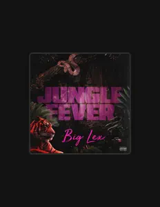 收听 Big Lex、观看音乐视频、阅读小传、查看巡演日期等 ！
