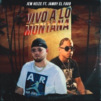 Vivo a Lo Montaña (feat. Jamby El Favo) - Single - Jem Heize