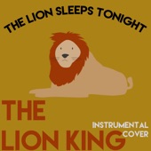 The Lion Sleeps Tonight (From "the Lion King") [Instrumental Cover] artwork