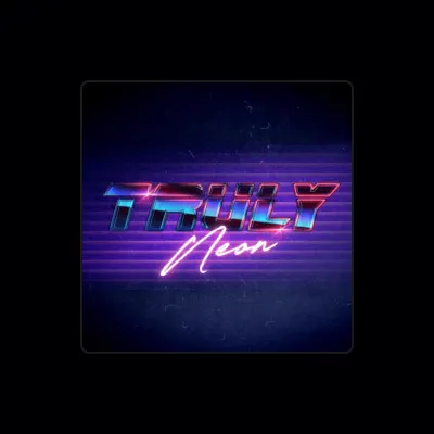 Listen to Truly Neon, watch music videos, read bio, see tour dates & more!