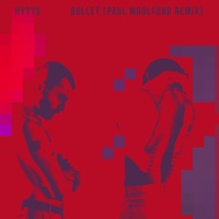 HYYTS - Bullet (Paul Woolford Remix)
