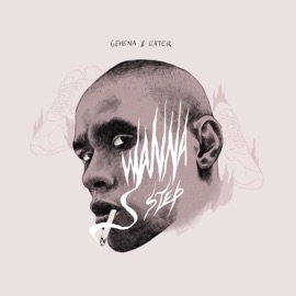 Wanna Step (feat. Eater) Gehena