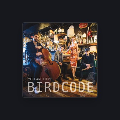 Birdcode을(를) 듣고, 뮤직 비디오를 보고, 약력을 읽고, 투어 일정 등을 확인하세요!