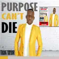 Purpose Can't Die
