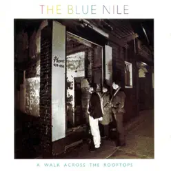 A Walk Across the Rooftops (Deluxe Version) - The Blue Nile