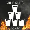 Mile Kitic - Šot Po Šot