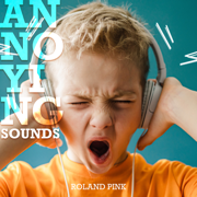 Annoying Sounds - Roland Pink