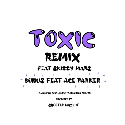 TOXIC (feat. Ace Parker & Skizzy Mars) [REMIX] - Single