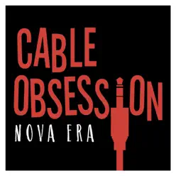 Nova Era - Single - Cable obsession