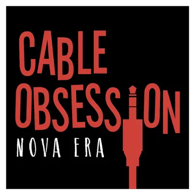 Nova Era - Single - Cable obsession