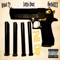 Full Clip (feat. Lotta Bent & Mach6ixx) - Single - Rebel Ty