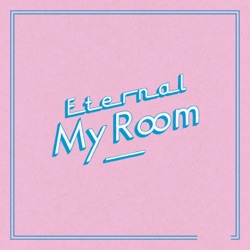 Eternal My Room