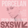 Porcelan (Special Edition SXSW Playlist) - EP, 2018