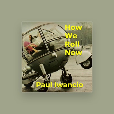 Listen to Paul Iwancio, watch music videos, read bio, see tour dates & more!