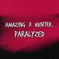 Paralyzed (feat. Amaz!ng) - Single - Hunter.