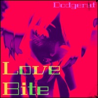 Love Bite - Single - Dodgeraf
