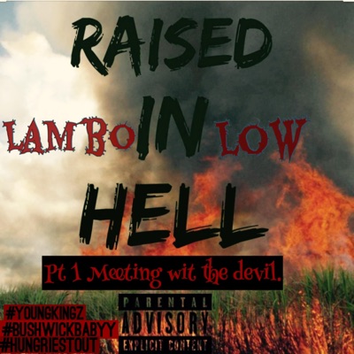 Raised in Hell, Pt. 1: Meeting Wit the Devil