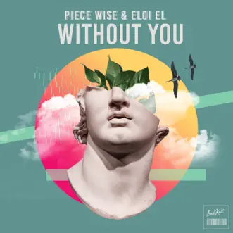 Without You by Piece Wise & Eloi El song reviws