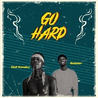 Go Hard (feat. Sablar) - Single - Def Kweku