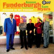 Things Have Changed (feat. Sam Myers) - Anson Funderburgh & The Rockets
