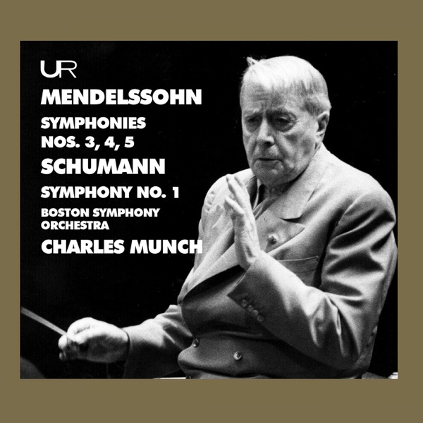 Felix Mendelssohn & Robert Schumann: Symphonies