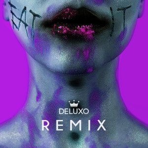 EAT IT (Deluxo Remix) [feat. Lou Wyss]