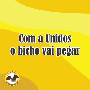 Com a Unidos o Bicho Vai Pegar (Ao Vivo)