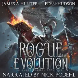Rogue Evolution: A LitRPG Adventure (The Rogue Dungeon, Book 4) (Unabridged)