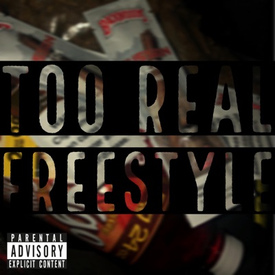 Too Real Freestyle - Single