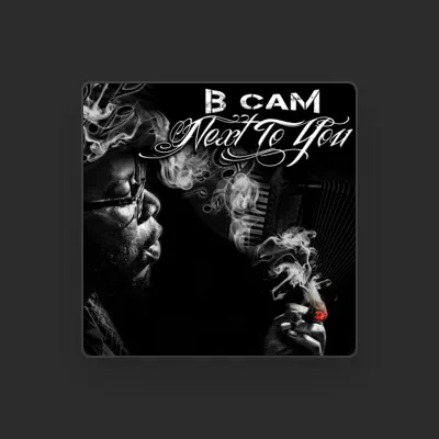 Listen to B Cam, watch music videos, read bio, see tour dates & more!