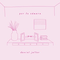 Por Tu Cámara - Single - Daniel Jaller