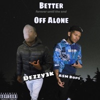 Deezy3k (Better Off Alone) - Single - Asm bop5