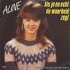 Aline - Als Je Nu Echt De Waarheid Zegt