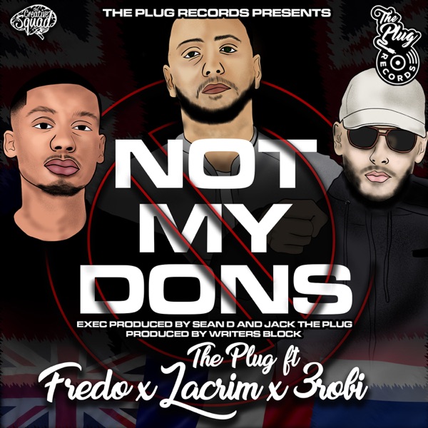 Not My Dons (feat. Fredo, Lacrim & 3Robi) - Single - The Plug