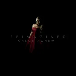 Reimagined - Chloë Agnew Reimagined - Chloë Agnew