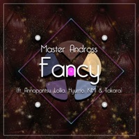 Fancy (feat. Annapantsu, Lollia, Hyurno, Kimi & Takara) - Single - Master Andross