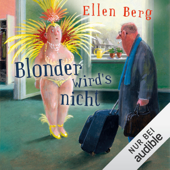 Blonder wird's nicht: (K)ein Friseur-Roman - Ellen Berg