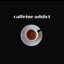 Caffeine Addict - Single