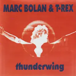 Thunderwing - Marc Bolan & T. Rex