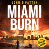 Miami Burn: Titus Florida Crime Thriller Series (Unabridged) - John D. Patten