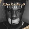 Kibba Yuh Mouth - Single