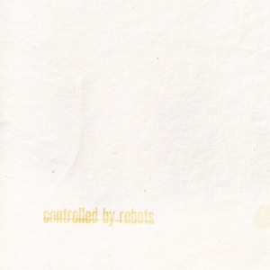 Controlled by Robots - EP