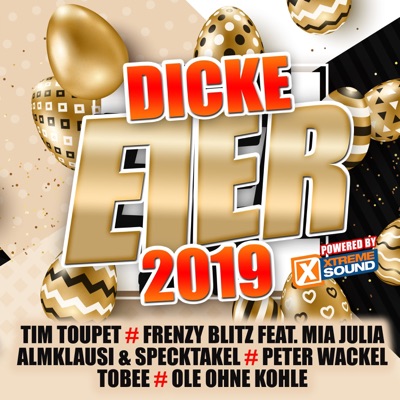 Dicke Eier 2019 powered by Xtreme Sound