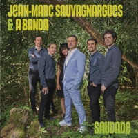 Jean Marc Sauvagnargues & A Banda - La rua madureira