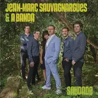 Les eaux de mars (Águas de março) — Jean Marc Sauvagnargues & A Banda